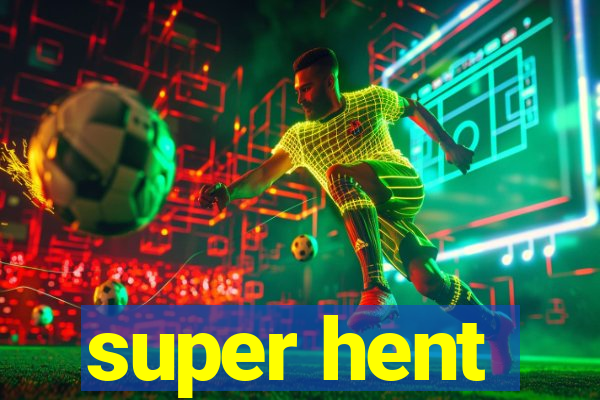 super hent